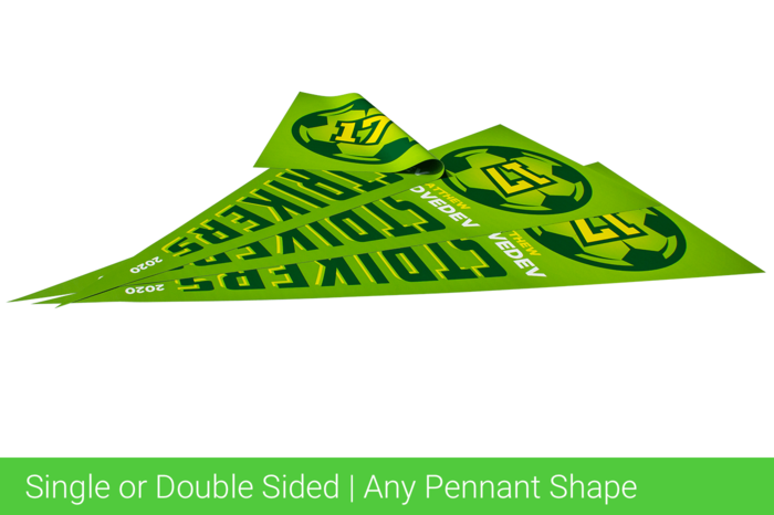 Single or Double Sided and Any Pennant Shape
