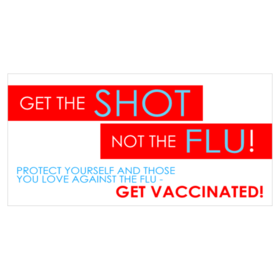 Get Vaccinated Not The Flu Banner