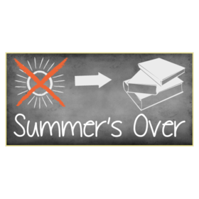 Summer's Over With In Chalked Over Chalky Black With Books Banner