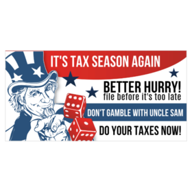 Dice Rolling Don't Gamble With Uncle Sam Its Tax Season Again Banner