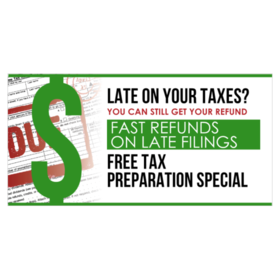 Fast Refund on Late Filings Free Tax Preparation Banner