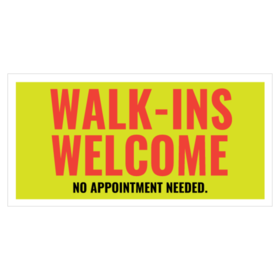 Walk-ins Welcome No Appointment Needed Banner