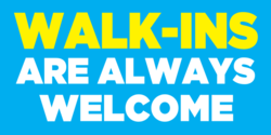 Walk-ins Always Welcome Banner