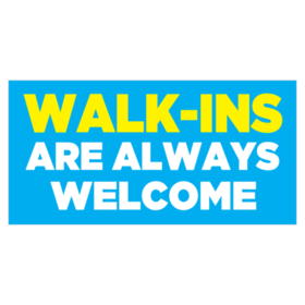 Walk-ins Always Welcome Banner