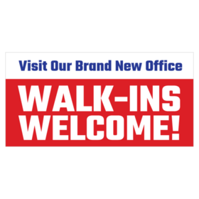 Walk-ins Welcome To Our Brand New Office Banner