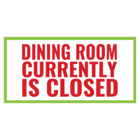 Dining Room Currently Closed Banner