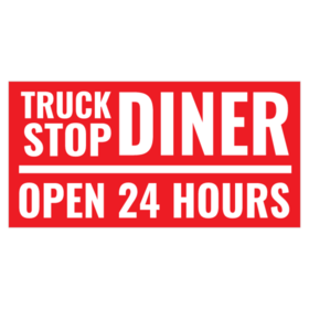 Truck Stop Diner Open 24 Hours Banner