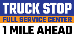 1 Mile Ahead Full Service Truck Stop Banner