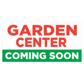 Garden Center Coming Soon Banner