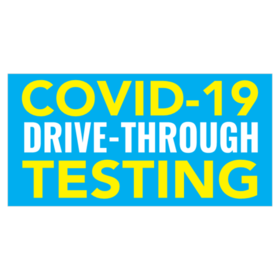 Blue Background Yellow Drive Through Covid-19 Testing Banner