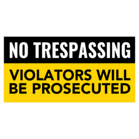 No Trespassing Violators Prosecuted Banner