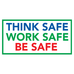 Think Save, Work Safe, Be Safe Blue Green and Red Banner